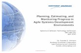 Planning, Estimating, and Monitoringgg Progress in Agile … · Planning, Estimating, and Monitoring Progress in Agile Systems Development Environments 5a. CONTRACT NUMBER 5b. GRANT
