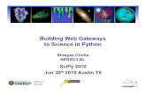 Building Web Gateways to Science in Python › scipy2010 › slides › ... · NEWT - NERSC Web Toolkit • Python Django Web Service that makes HPC resources available as http URLs