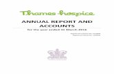 ANNUAL REPORT AND ACCOUNTS - thameshospice.org.ukANNUAL REPORT AND ACCOUNTS for the year ended 31 March 2016 Registered Company No: 5316964 Registered Charity No. 1108298 . THAMES