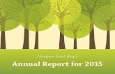 Hospice East Bay’s Annual Report for 20156 Hospice East Bay at a Glance Founded in 1977, Hospice East Bay has been privileged to serve more than 20,000 patients and their families.