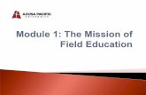 2. To understand the mission and purpose of fieldhome.apu.edu/~cfisher/TRAINING MODULE 1 Mission of Field.pdfexperience (Fortune, McCarthy & Abramson, 2001 and Knight, 1996, 2001).