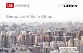 Executive MSc in Cities - LSE Home · The Executive MSc in Cities programme utilises an innovative blend of face-to-face teaching, online learning and coaching to help participants