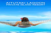 AITUTAKI LAGOON - q.bstatic.com€¦ · Aitutaki Lagoon Private Island Resort is an intimate all-bungalow resort offering the Cook Islands’ only Overwater Bungalows which offer