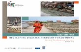 DEVELOPING DISASTER RECOVERY FRAMEWORKS · to Developing Disaster Recovery Frameworks (DRF guide).1 This DRF guide is intended primarily for audiences involved in recovery planning