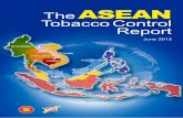 The ASEAN Tobacco ControlReport · “Tobacco use is the world’s number one preventable killer. We know this statistically, beyond a shadow of a doubt. In a world undergoing economic