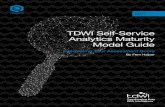 TDWI Self-Service Analytics Maturity Model Guide...2 TDWI RESEARCH TDWI Self-Service Analytics Maturity Model Guide About the Author FERN HALPER is vice president and senior director
