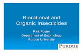Biorational and Organic Insecticides - Extension Entomology · Biorational and Organic Insecticides Rick Foster Department of Entomology Purdue University. Disclaimer Some parts of