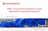 GDPR: Is it just another regulation or a great opportunity for operational excellence? · 2018-02-07 · Retention Retention periods for personal data are not clearly defined. Portability