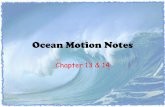 Ocean Motion Notes - Mrs. Smit's Science Classsmitscience.weebly.com/uploads/2/1/9/9/2199719/ocean_motion_no… · Ocean Motion Notes Chapter 13 & 14. What is a Wave? ... •Salinity: