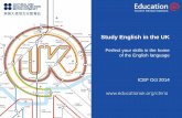 Study English in the UK - icef.com · Study English in the UK • The home of the English language • 600,000 students to the UK each year • Quality assurance since 1982 • Over