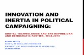 INNOVATION AND INERTIA IN POLITICAL CAMPAIGNING · SHIFTS IN MEDIA AND SOCIAL STRUCTURES Dave Karpf (2012): “The Internet is unique among Information and Communications Technologies