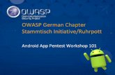 OWASP German Chapter Stammtisch Initiative/Ruhrpott · –Setup of a Mobile Application Pentest Environment –Basics of Mobile Application Pentests –ommon issues in Mobile Applications