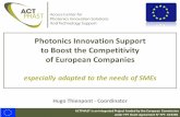 Photonics Innovation Support to Boost the …...Photonics Innovation Support to Boost the Competitivity of European Companies especially adapted to the needs of SMEs Hugo Thienpont