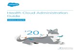 Health Cloud Administration - Salesforce Implementation guides · HEALTH CLOUD ADMINISTRATION EDITIONS Health Cloud is available in Salesforce Classic and Lightning Experience Available