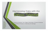 Harnessing Data with the Citizen Scientist · web browser search on citizen science and [subject area] will yield results. • Available books include: • Landgraf, G. (2013). Citizen