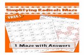 1 Maze with An · PDF file Simplifying Radicals Maze Simplifying Radicals Maze E ! 1 Maze with Answers . These mazes are more engaging than a plain old worksheet or assignment from