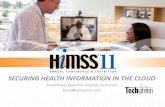 SECURING HEALTH INFORMATION IN THE CLOUD - NIST · • Describe the advantages of Cloud computing for Health Providers • Identify the major concerns of securing health information