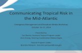 Communicating Tropical Risk in the Mid-Atlantic · - Generate tropical analysis and forecasts: this includes tropical cyclone position and intensity estimates (Hurricane Advisories)