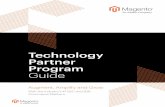 Technology Partner Program - Magento · 2018-11-17 · Technology Partner Program | magento.com 3 Technology Partner Program Guide Overview Welcome and thank you for your interest