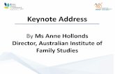 Keynote Address · Keynote Address By Ms Anne Hollonds Director, Australian Institute of Family Studies . Discovering what works for families Challenges and Opportunities of Family