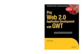 Pro Web 2.0 Application GWT 1.5 Development with GWT Proindex-of.es/Java/Pro Web 2.0 - Application Development with GWT.pdf · Development with GWT Dear Reader, This book is for developers