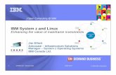 IBM System z and Linux · Open Computing @ IBM A native mainframe operating environment –Exploits IBM System z hardware –Not a unique version of Linux Application sourcing strategy