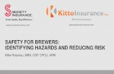Safety for Brewers: Hazards and reducing risk. · CARBON DIOXIDE CONTROLS • Ensure adequate ventilation throughout the brewhouse • Establish a policy of regular monitoring for