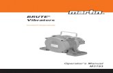 BRUTE Vibrators - martin-eng-mx.com · 1. See Figure 1. Locate vibrator in lower 1/4 to 1/3 of structure slope length. If second vibrator is required, mount 180° from first vibrator