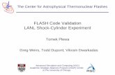FLASH Code Validation: LANL Shock-Cylinder Experimenttplewa/Presentations/PDF/Plewa_PI2005.… · Experimental time series, water/glycol fog visualization of SF 6 mole fraction. Images