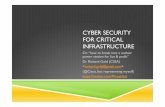 Cyber Security for Critical Infrastructure · 2014-02-20 · DEFINITION OF TERMS ! Cyber Security ! As opposed to physical security like gates, fences, locks, guards, etc. ! Network