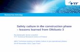 Safety culture in the construction phase – lessons learned ... · Safety culture in the construction phase – lessons learned from Olkiluoto 3 Pia Oedewald, Senior scientist VTT