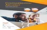 CONTAINERIZATION ARCHITECT · and securing highly available container-hosted services and solutions. The final course module consists of a series of lab exercises that require participants