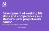 Development of working life skills and competences in a ... · 05/01/2017  · Development of working life skills and competences in a Master’s level project-work course ... Prof.