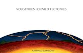 VOLCANOES FORMED TECTONICS...1. Introduction dan kontrak pembelajaran 2. Tektonik Pembentukan Gunung Api 3. Generasi, klasifikasi, dan afinitas magma 4. Rock forming mineral 5. Kimia