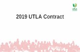2019 UTLA Contract 2019 CBA Presentation… · 1.5 of the contract, which allows them to ignore class size caps We had 2 Goals: 1. Eliminate Section 1.5 from the contract 2. Close