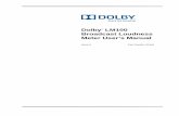 Dolby LM100 Broadcast Loudness Meter User’s Manual...Dolby® LM100 Broadcast Loudness Meter User’s Manual iii Regulatory Notices FCC NOTE: This equipment has been tested and found