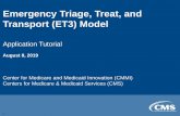 Emergency Triage, Treat, and Transport (ET3) Model · Emergency Triage, Treat, and Transport (ET3) Model Application Tutorial August 8, 2019 Center for Medicare and Medicaid Innovation