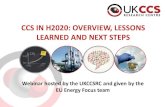 CCS IN H2020: OVERVIEW, LESSONS LEARNED AND NEXT STEPS · CCS IN H2020: OVERVIEW, LESSONS LEARNED AND NEXT STEPS Webinar hosted by the UKCCSRC and given by the EU Energy Focus team