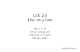 Lab 2a Useless box - Stanford University · Lab 2a Useless box ENGR 40M Chuan-Zheng Lee Stanford University 21 April 2017. Switches •A switch is a component that makes or breaks