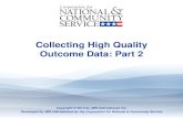 Collecting High Quality Outcome Data: Part 2€¦ · Collecting High Quality Outcome Data: Part 2 Implementing Data Collection After identifying a data source, method and instrument: