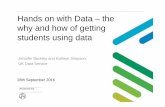 Hands on with Data – the why and how of getting students ... · Hands on with Data – the why and how of getting students using data Jennifer Buckley and Kathryn Simpson, UK Data