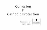 Corrosion Cathodic Protection Corrosion Four parts needed for a corrosion cell to exist 1. Anode â€“Where