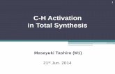 C-H Activation in Total Synthesiskanai/seminar/pdf/Lit_M_Tashiro_M1.pdf5 Total Synthesis Yamada K (J. Am. Chem. Soc. 1990, 112, 9001.)Fukuyama T (Org. Lett. 2012, 14, 1632) Total Synthesis