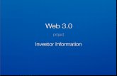 Web 3 - elvio.orgelvio.org/investor.information.Web3.0.pdf · Web 3.0 Investor Information project. What problems we solve? investor information Opportunity Simpliﬁcation of internet