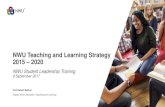 NWU Teaching and Learning Strategy 2015 – 2020news.nwu.ac.za/sites/news.nwu.ac.za/files/files/... · NWU Teaching and Learning Strategy 2015 –2020 NWU Student Leadership Training