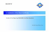 2. Installation of the Client Certificate · Download the Client Certificate from website and set it on your PC. Steps (A pop-up window to select Client Certificate : Windows7 + Internet