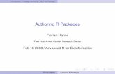 Authoring R Packages - BioconductorAuthoring R Packages Florian Hahne Fred Hutchinson Cancer Research Center ... The R Base Package Author: R Development Core Team and contributors