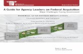 A Guide for Agency Leaders on Federal Acquisition · A Guide for AGency LeAderS on federAL AcquiSition: MAjor chALLenGeS fAcinG GovernMent iBM center for the Business of Government