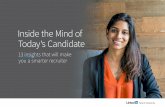 I nside the Mind of Today’s Candidate… · Inside the Mind of Today’s Candidate | 3 90 % are open to new job opportunities feel flattered when recruiters reach out 63 % Career