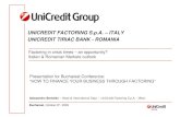 UNICREDIT FACTORING S.p.A. – ITALY UNICREDIT TIRIAC BANK ...storage0.dms.mpinteractiv.ro/media/401/781/10386/4966372/2/ales… · Unicredit Factoring, with a market share of 16,3%*